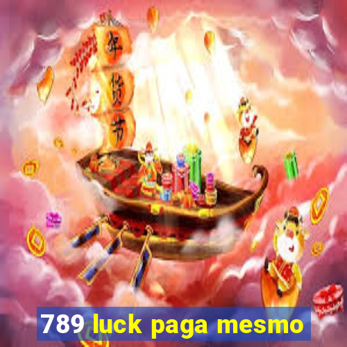 789 luck paga mesmo